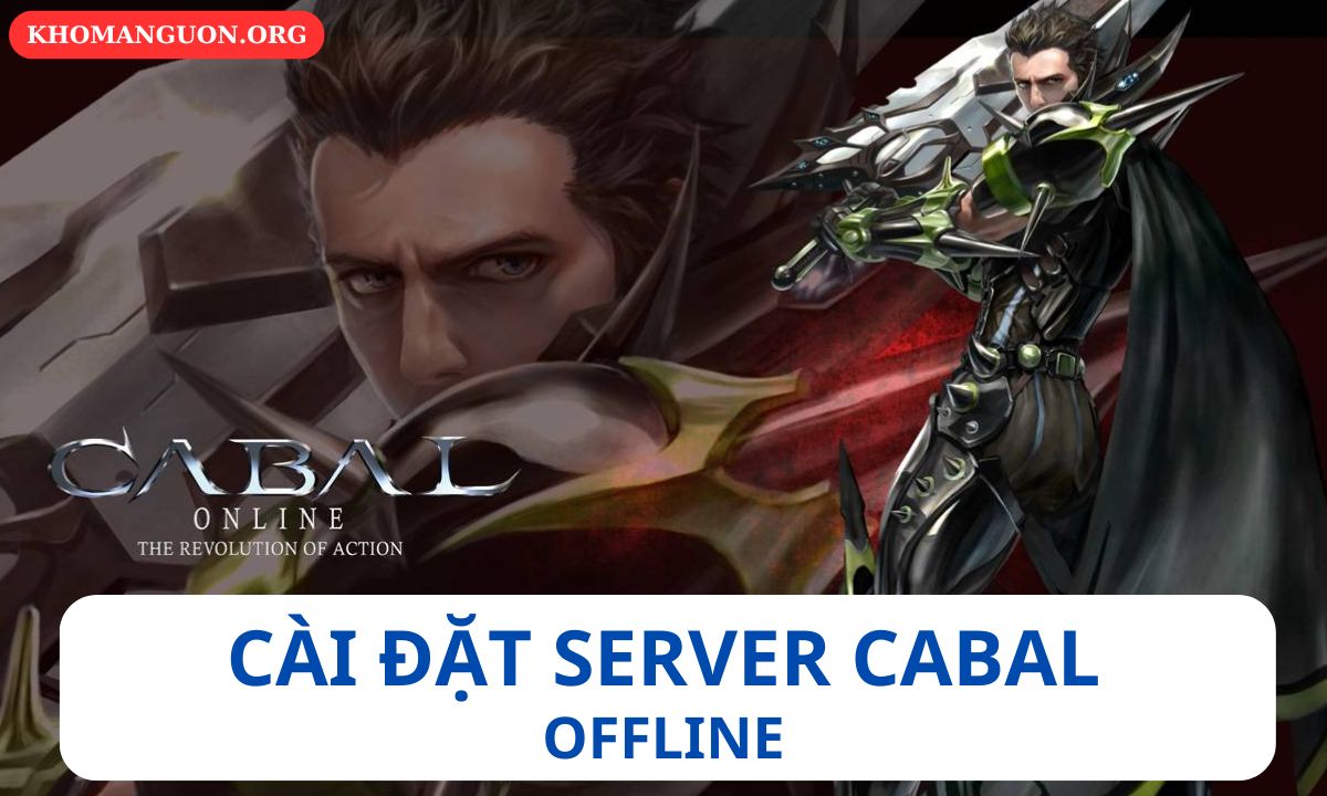 Cài đặt Server CABAL EP8 phiên bản offline